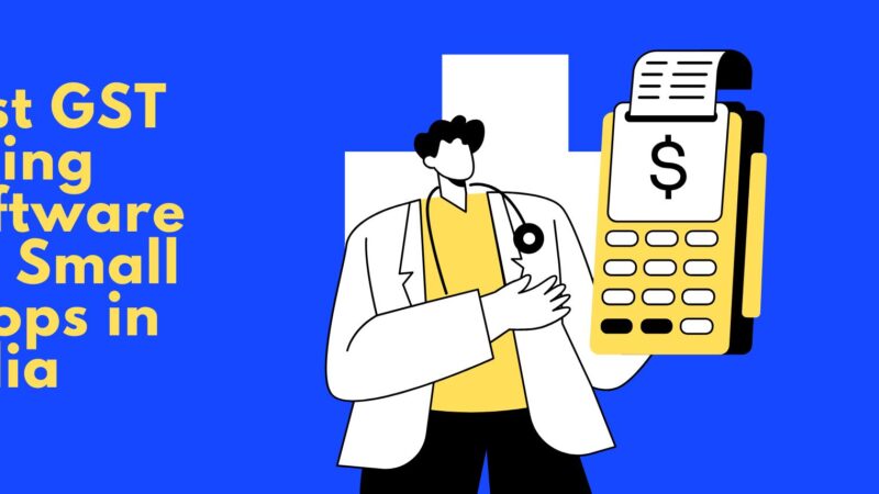 Best GST Billing Software for Small Shops in India (2026 Edition)