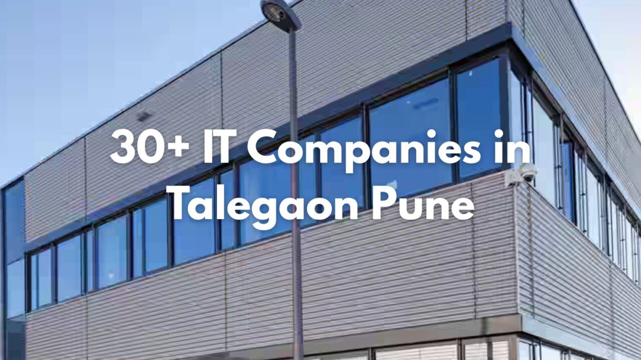 Top 30+ IT Companies in Talegaon Pune (2026) – Software Firms & Job Opportunities