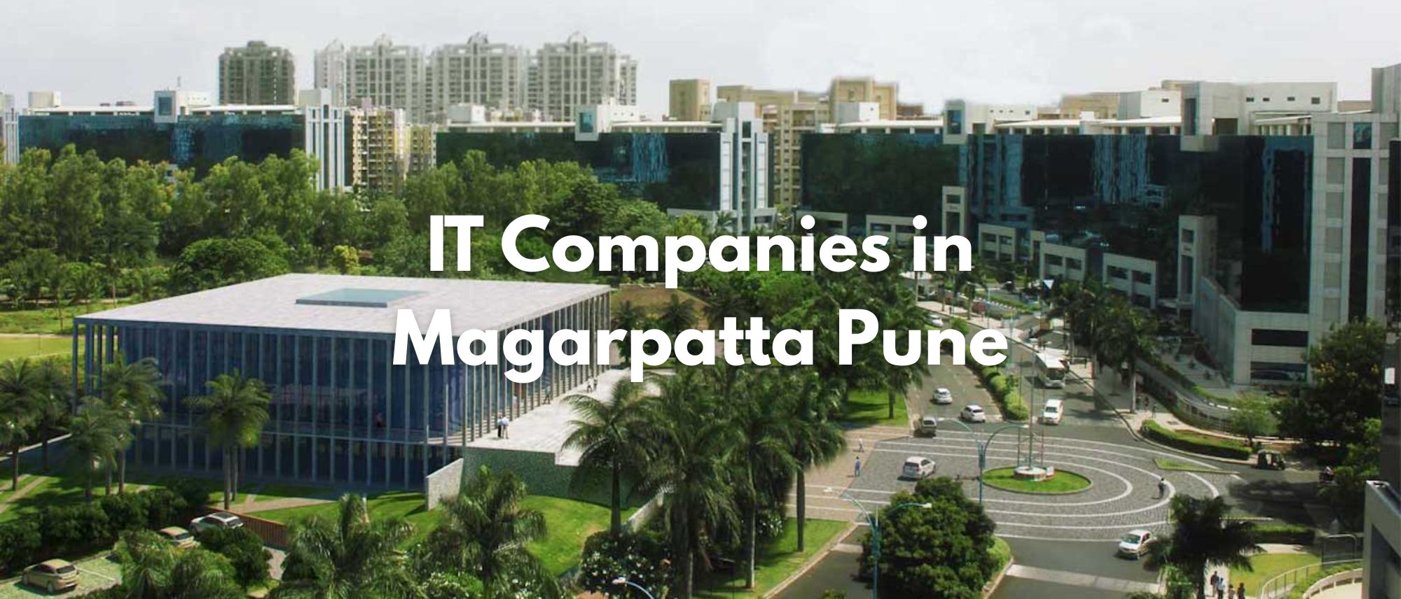 Explore 30+ IT Companies in Magarpatta Pune (2026 Updated List)