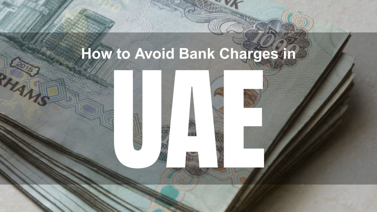 How to Avoid Bank Charges in UAE (2026 Guide That Actually Saves You Money)