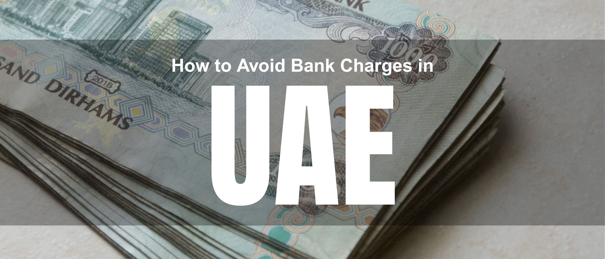 How to Avoid Bank Charges in UAE (2026 Guide That Actually Saves You Money)