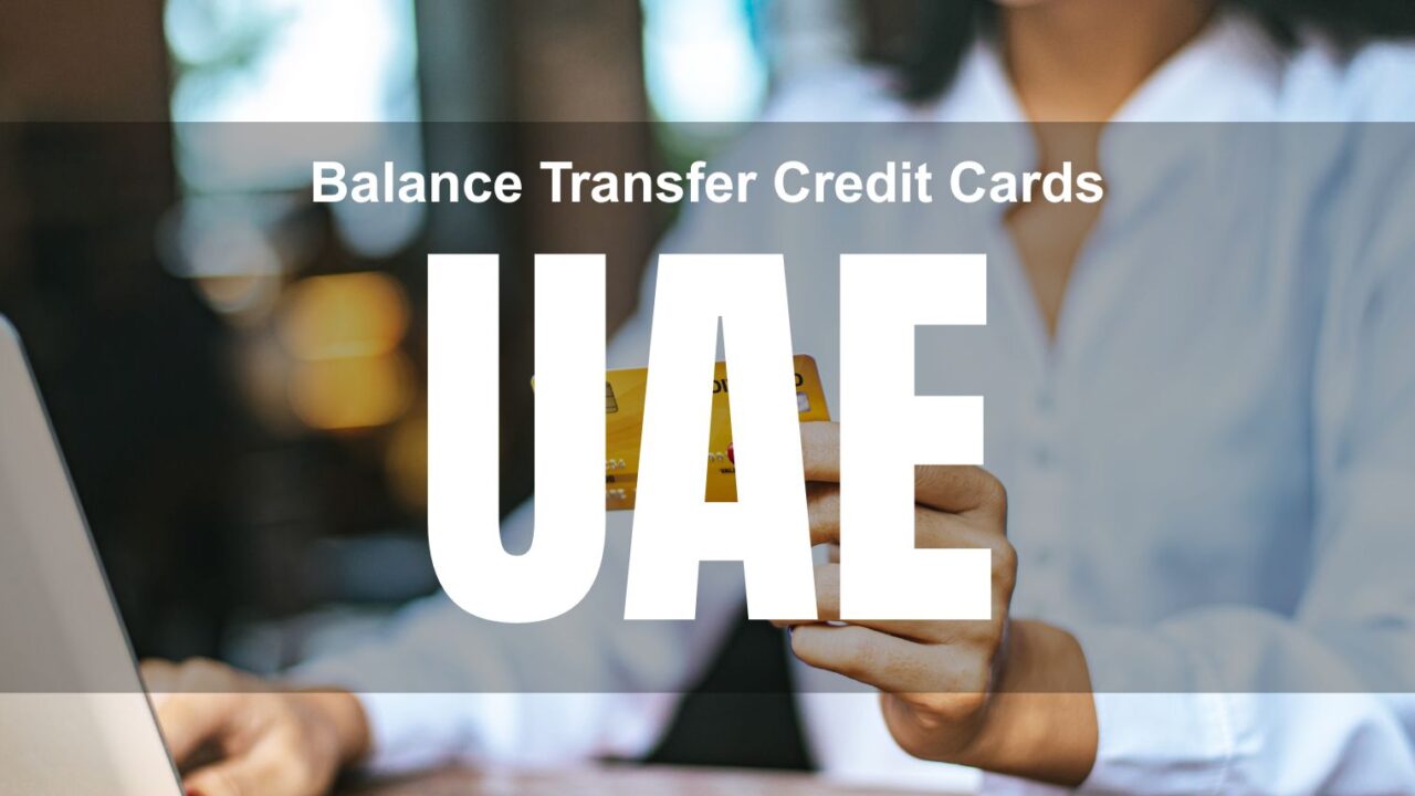 Balance Transfer Credit Cards UAE (2026) – How to Reduce Interest and Pay Off Debt Faster