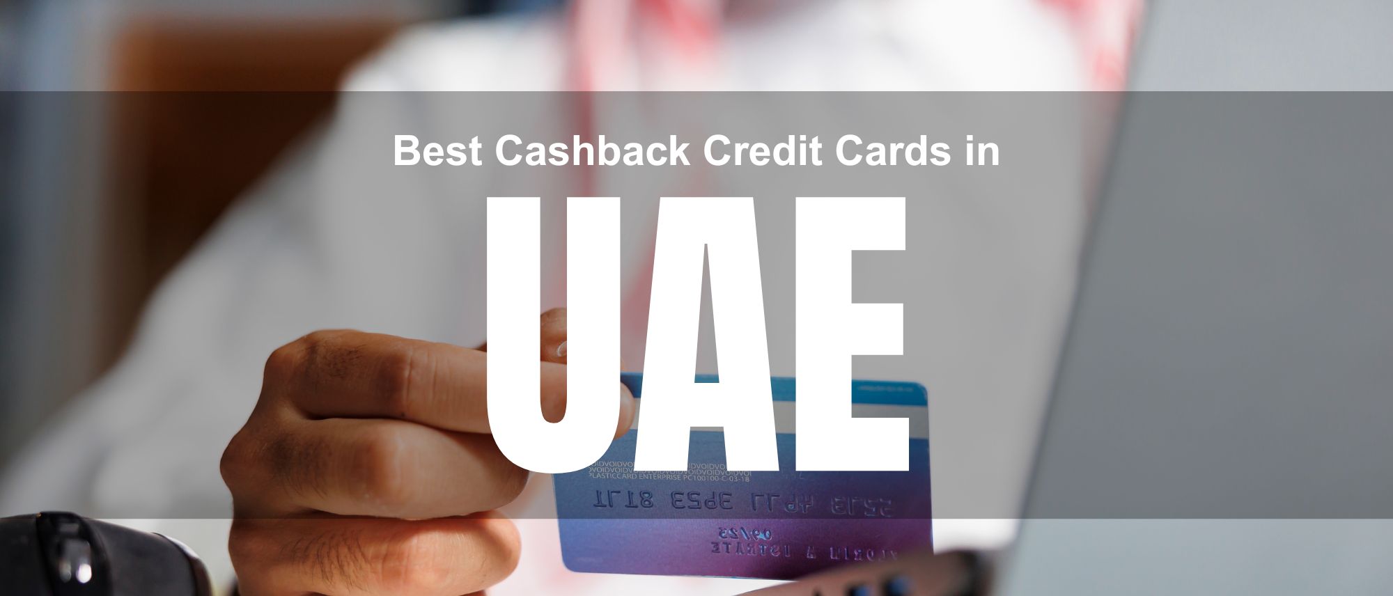 Best Cashback Credit Cards in UAE (2026) – Which One Actually Saves You Money?