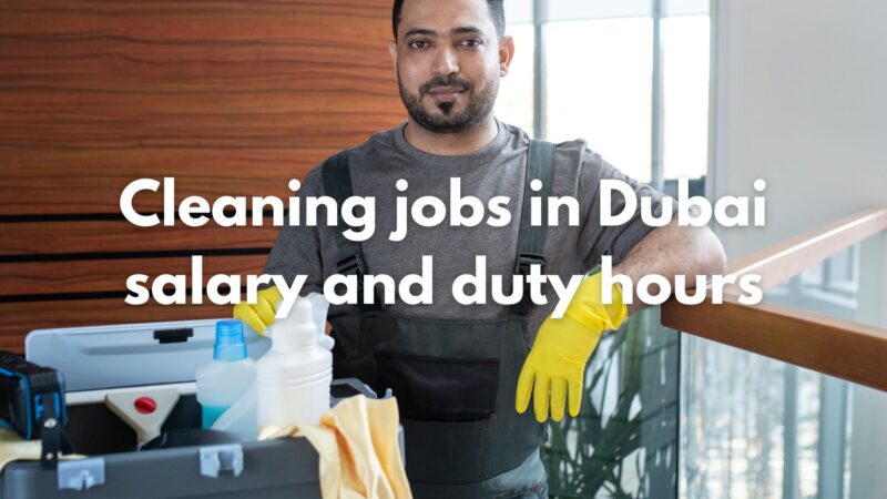 Cleaning Jobs in Dubai Salary and Duty Hours (2026 Guide for Indians)