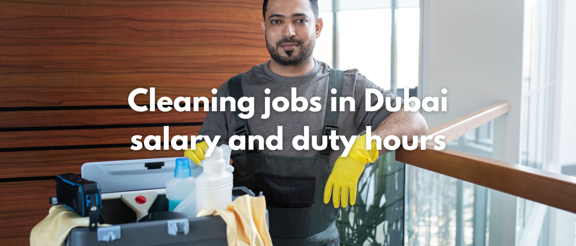 Cleaning Jobs in Dubai Salary and Duty Hours (2026 Guide for Indians)