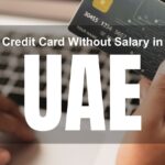 Credit Card Without Salary in UAE (2026) – What Actually Works