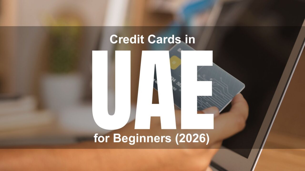 Credit Cards in UAE for Beginners (2026) – What You Should Actually Choose