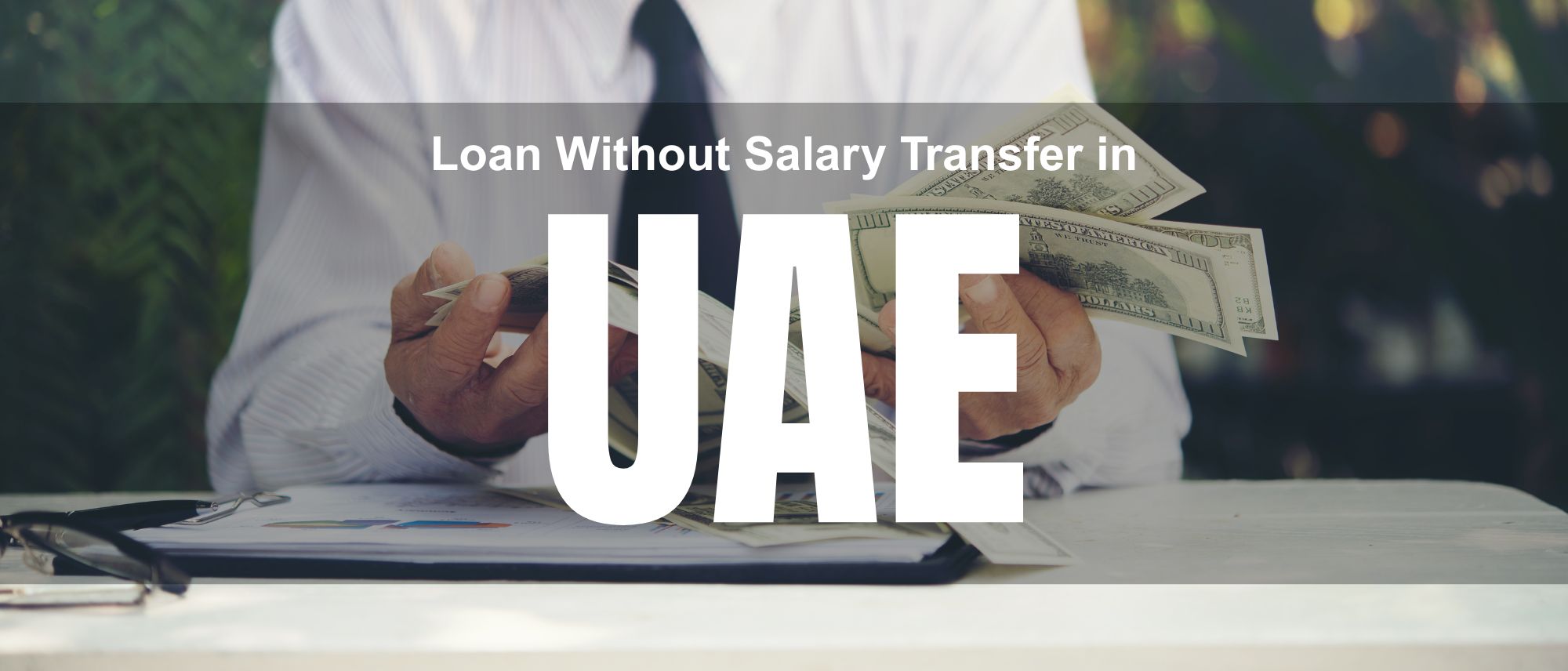 Loan Without Salary Transfer in UAE (2026) – What Actually Works and What Banks Check