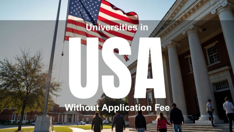 Universities in USA Without Application Fee for International Students (2026 Real Guide)