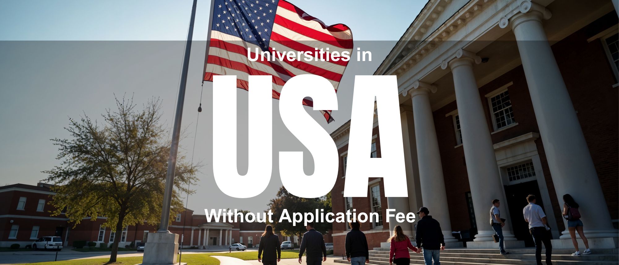 Universities in USA Without Application Fee for International Students (2026 Real Guide)
