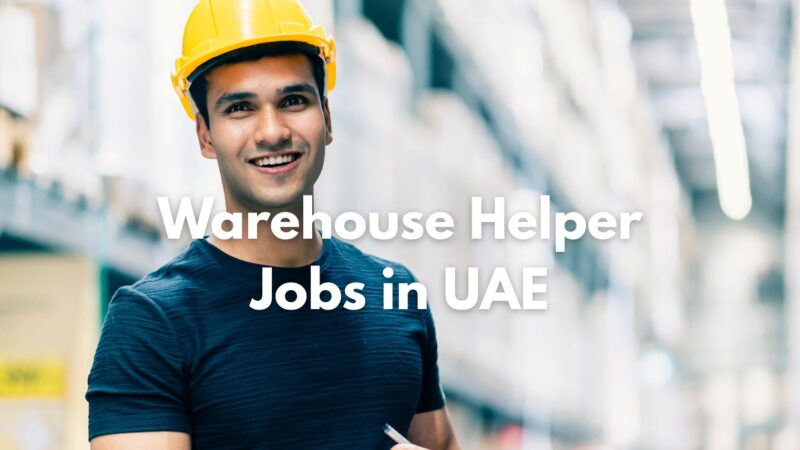 Warehouse Helper Jobs in UAE for Freshers (2026 Guide for Indians)